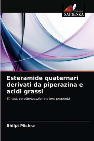 Esteramide quaternari derivati da piperazina e acidi grassi de Shilpi Mishra