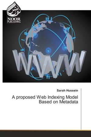 A proposed Web Indexing Model Based on Metadata de Sarah Hussein