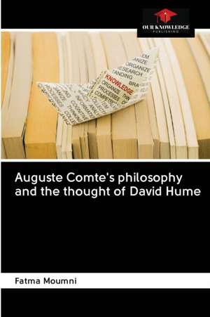 Auguste Comte's philosophy and the thought of David Hume de Fatma Moumni