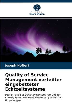 Quality of Service Management verteilter eingebetteter Echtzeitsysteme de Joseph Hoffert