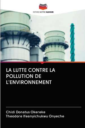 LA LUTTE CONTRE LA POLLUTION DE L'ENVIRONNEMENT de Chidi Donatus Okereke