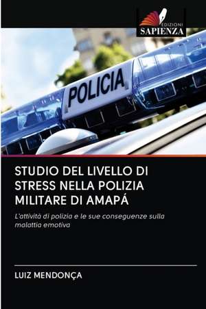 STUDIO DEL LIVELLO DI STRESS NELLA POLIZIA MILITARE DI AMAPÁ de Luiz Mendonça