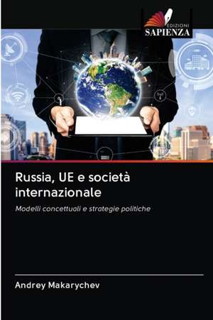 Russia, UE e società internazionale de Andrey Makarychev