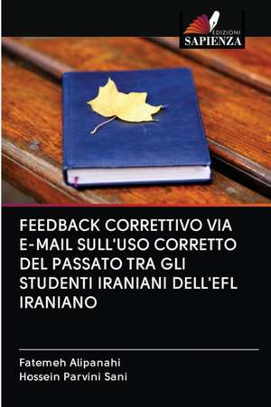 FEEDBACK CORRETTIVO VIA E-MAIL SULL'USO CORRETTO DEL PASSATO TRA GLI STUDENTI IRANIANI DELL'EFL IRANIANO de Fatemeh Alipanahi