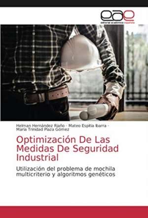 Optimización De Las Medidas De Seguridad Industrial de Helman Hernández Riaño