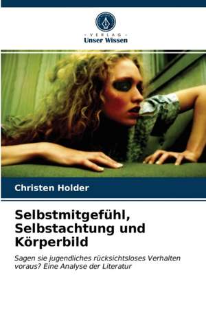 Selbstmitgefühl, Selbstachtung und Körperbild de Christen Holder