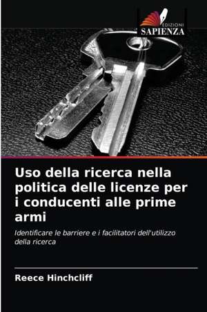 Uso della ricerca nella politica delle licenze per i conducenti alle prime armi de Reece Hinchcliff