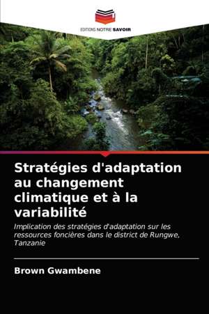 Stratégies d'adaptation au changement climatique et à la variabilité de Brown Gwambene