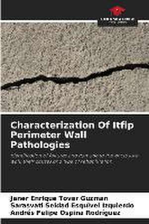 Characterization Of Itfip Perimeter Wall Pathologies de Janer Enrique Tovar Guzman