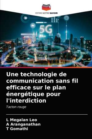 Une technologie de communication sans fil efficace sur le plan énergétique pour l'interdiction de L. Megalan Leo