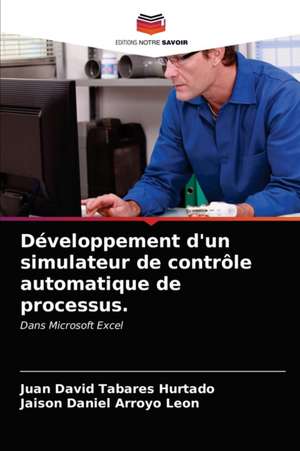 Développement d'un simulateur de contrôle automatique de processus. de Juan David Tabares Hurtado