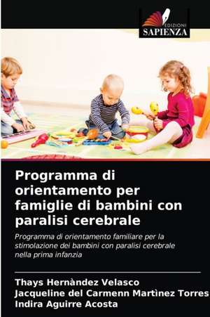 Programma di orientamento per famiglie di bambini con paralisi cerebrale de Thays Hernàndez Velasco