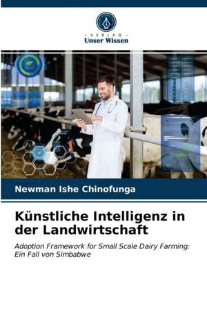 Künstliche Intelligenz in der Landwirtschaft de Newman Ishe Chinofunga