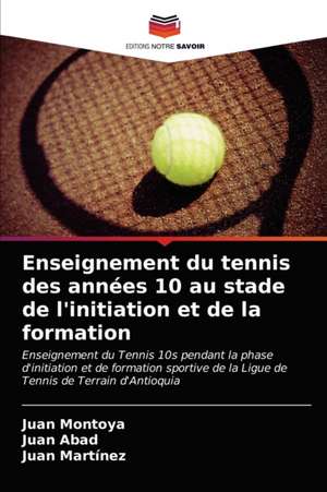 Enseignement du tennis des années 10 au stade de l'initiation et de la formation de Juan Montoya