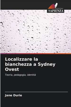 Localizzare la bianchezza a Sydney Ovest de Jane Durie