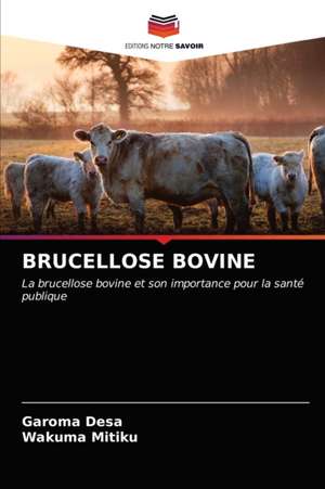 BRUCELLOSE BOVINE de Garoma Desa