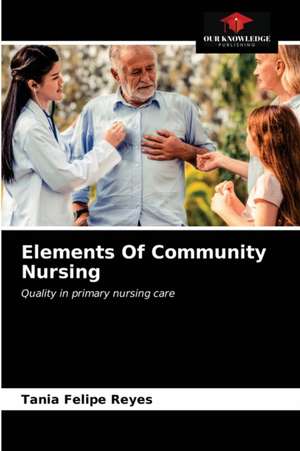 Elements Of Community Nursing de Tania Felipe Reyes