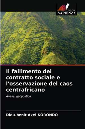 Il fallimento del contratto sociale e l'osservazione del caos centrafricano de Dieu-Benit Axel Korondo