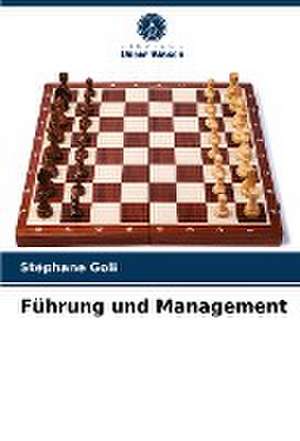 Führung und Management de Stéphane Goli