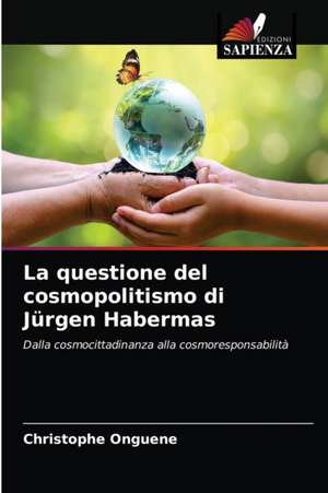 La questione del cosmopolitismo di Jürgen Habermas de Christophe Onguene