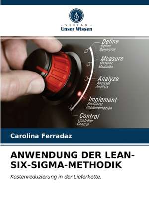 ANWENDUNG DER LEAN-SIX-SIGMA-METHODIK de Carolina Ferradaz