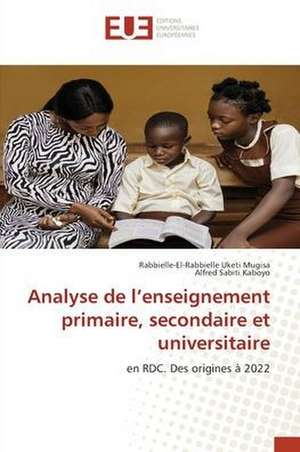 Analyse de l¿enseignement primaire, secondaire et universitaire de Rabbielle-El-Rabbielle Uketi Mugisa