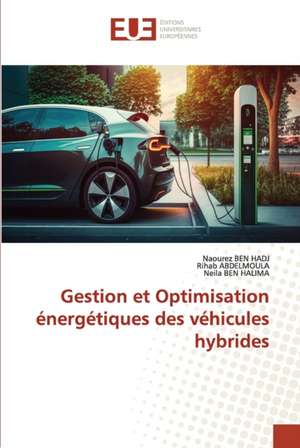 Gestion et Optimisation énergétiques des véhicules hybrides de Naourez Ben Hadj