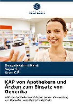 KAP von Apothekern und Ärzten zum Einsatz von Generika de Deepalakshmi Mani