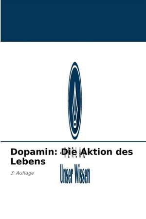 Dopamin: Die Aktion des Lebens de Rowena Kong