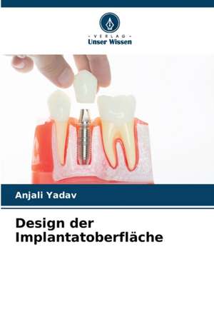 Design der Implantatoberfläche de Anjali Yadav