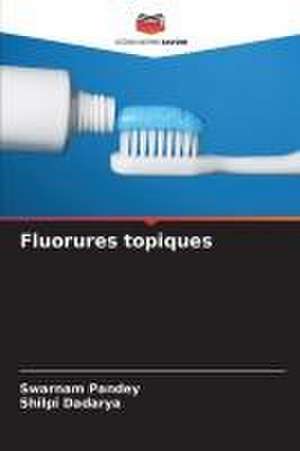 Fluorures topiques de Swarnam Pandey