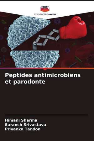 Peptides antimicrobiens et parodonte de Himani Sharma