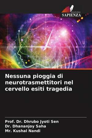 Nessuna pioggia di neurotrasmettitori nel cervello esiti tragedia de Dhrubo Jyoti Sen