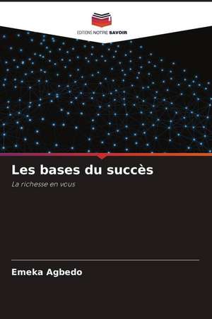 Les bases du succès de Emeka Agbedo
