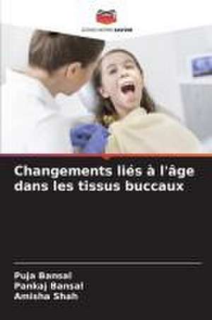 Changements liés à l'âge dans les tissus buccaux de Puja Bansal