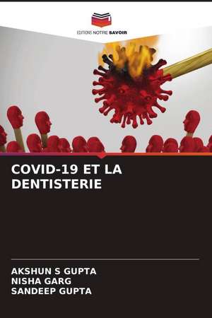 COVID-19 ET LA DENTISTERIE de Akshun S Gupta