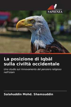 La posizione di Iqb¿l sulla civiltà occidentale de Salahuddin Mohd. Shamsuddin