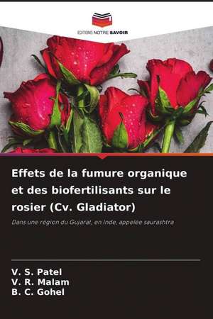 Effets de la fumure organique et des biofertilisants sur le rosier (Cv. Gladiator) de V. S. Patel