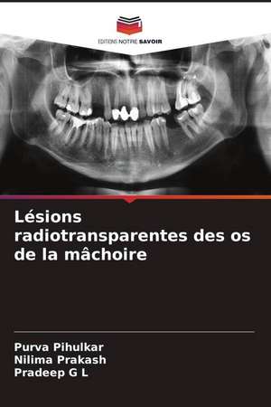 Lésions radiotransparentes des os de la mâchoire de Purva Pihulkar