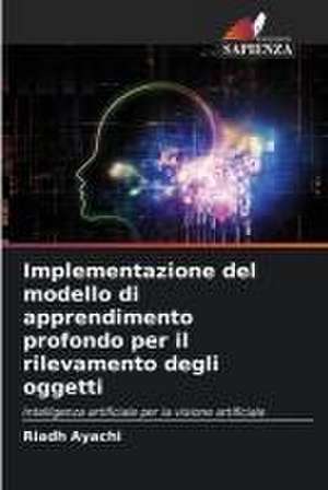 Implementazione del modello di apprendimento profondo per il rilevamento degli oggetti de Riadh Ayachi