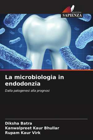 La microbiologia in endodonzia de Diksha Batra