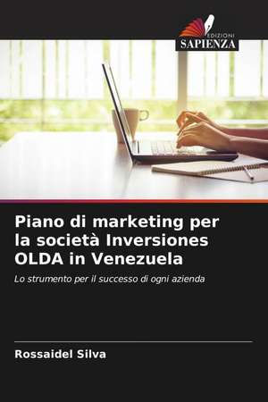 Piano di marketing per la società Inversiones OLDA in Venezuela de Rossaidel Silva