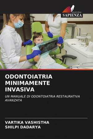 ODONTOIATRIA MINIMAMENTE INVASIVA de Vartika Vashistha