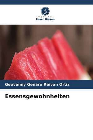 Essensgewohnheiten de Geovanny Genaro Reivan Ortiz