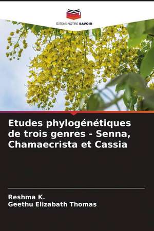 Etudes phylogénétiques de trois genres - Senna, Chamaecrista et Cassia de Reshma K.