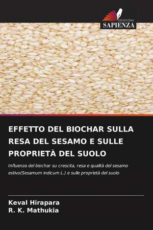 EFFETTO DEL BIOCHAR SULLA RESA DEL SESAMO E SULLE PROPRIETÀ DEL SUOLO de Keval Hirapara