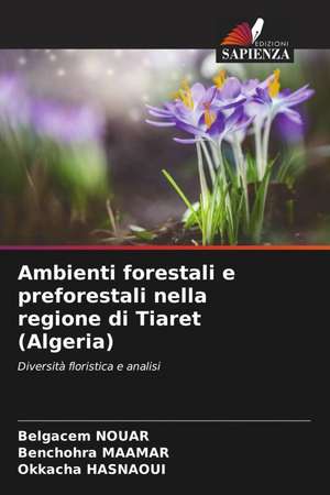 Ambienti forestali e preforestali nella regione di Tiaret (Algeria) de Belgacem Nouar