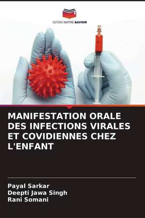 MANIFESTATION ORALE DES INFECTIONS VIRALES ET COVIDIENNES CHEZ L'ENFANT de Payal Sarkar