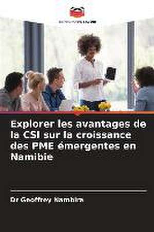 Explorer les avantages de la CSI sur la croissance des PME émergentes en Namibie de Geoffrey Nambira