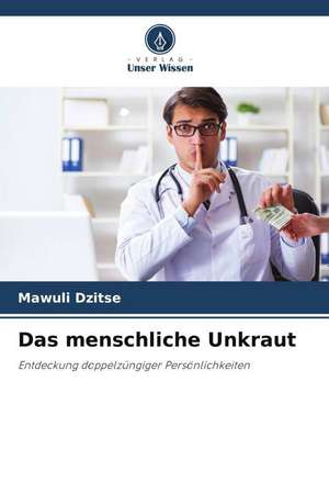 Das menschliche Unkraut de Mawuli Dzitse